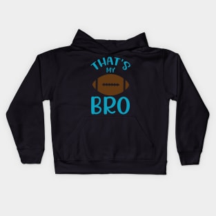 That's my bro brother Kids Hoodie